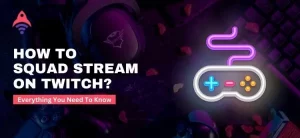 how to squad stream on twitch