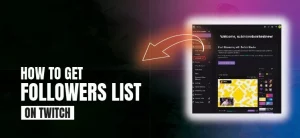 how to find twitch follower list