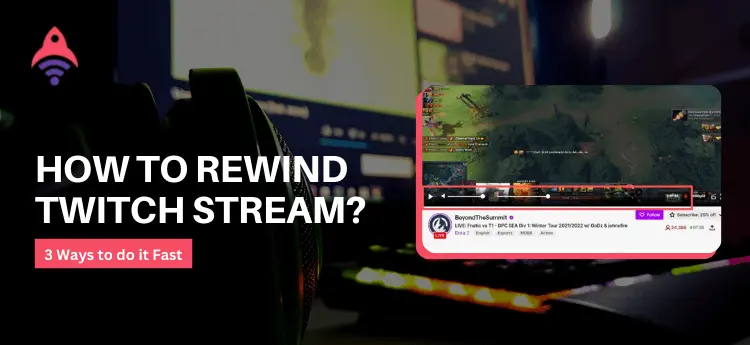 How to Rewind Twitch Stream?