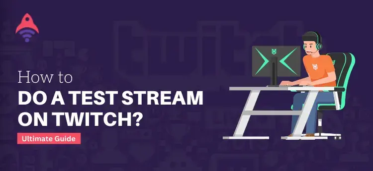 how to do a test stream on twitch