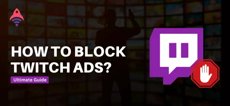 How to Block Twitch Ads