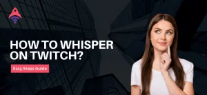 How to Whisper on Twitch