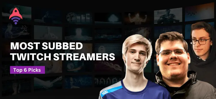 Most Subbed Twitch Streamers