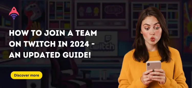 How to Join a Team on Twitch in 2024 - An Updated Guide!