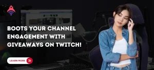 Boots Your Channel Engagement With Giveaways on Twitch!