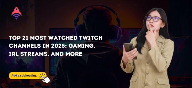 Top 21 Most Watched Twitch Channels in 2025 Gaming, IRL Streams, and More