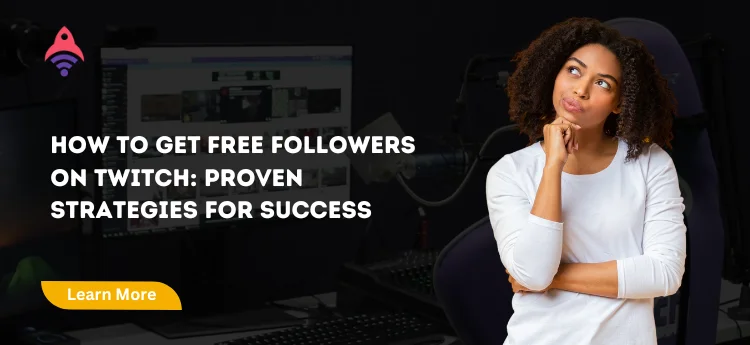 How to Get Free Followers on Twitch Proven Strategies for Success